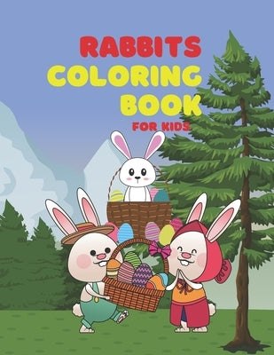 Rabbits coloring book for kids: Happy easter egg coloring book for kids its also for easter bunny coloring book for kids ages 1-4, 6-12, easter bunny by Publications, Naz