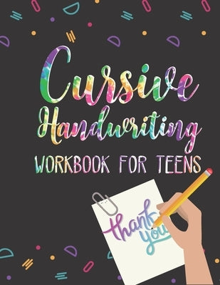 Cursive Handwriting Workbook for Teens: Learn Cursive Writing for Teens Practice Tracing Sheets with Alphabet Letters, Words, Phrases, Doodles and Orn by Design Studio, Casa Vera