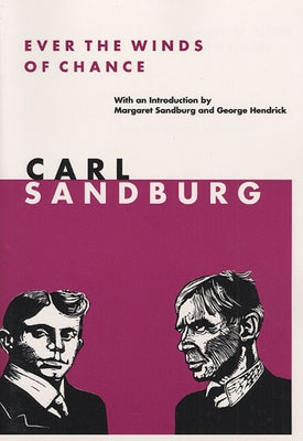 Ever the Winds of Chance: Poems by Sandburg, Carl