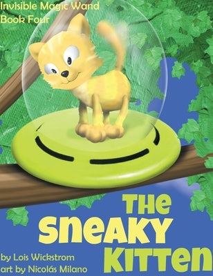 The Sneaky Kitten by Wickstrom, Lois