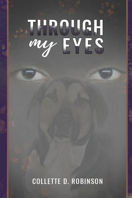 Through My Eyes by Robinson, Collette D.
