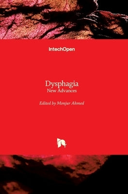 Dysphagia: New Advances by Ahmed, Monjur