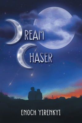 Dream Chaser by Yirenkyi, Enoch