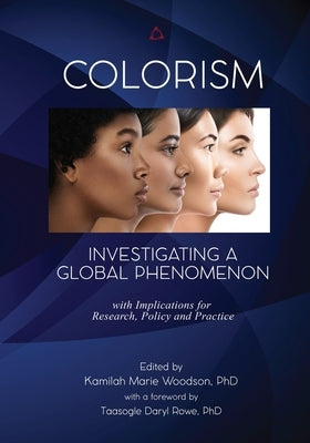 Colorism: Investigating a Global Phenomenon by Woodson (Ed )., Kamilah Marie