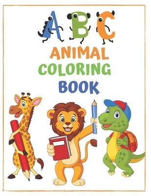 ABC Animal coloring book: high-quality Alphabet coloring book for kids, Gift for Kids, Fun Coloring Books for Toddlers & Kids Ages 2, 3, 4 & 5, by Aga, Jessica