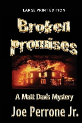 Broken Promises: A Matt Davis Mystery: Large Print Edition by Perrone, Joe, Jr.