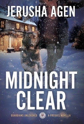 Midnight Clear: A Christian K-9 Suspense by Agen, Jerusha