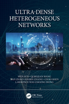 Ultra-Dense Heterogeneous Networks by Sun, Wen