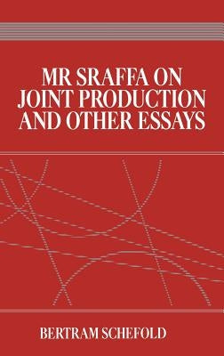 Mr Sraffa on Joint Production and Other Essays by Schefold, Bertram