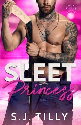 Sleet Princess: Book Four of the Sleet Series by Tilly, S. J.