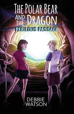 The Polar Bear and the Dragon: Perilous Passage by Watson, Debbie