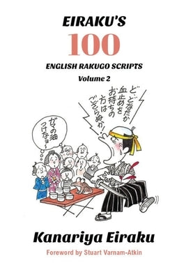Eiraku's 100 English Rakugo Scripts (Volume 2) by Eiraku, Kanriya