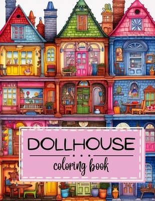 Miniature Masterpieces: Dollhouse Coloring Book for Adults Featuring Cute Miniature Living Spaces by Froehle, Sandrine