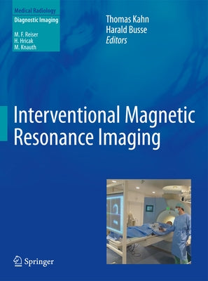 Interventional Magnetic Resonance Imaging by Kahn, Thomas