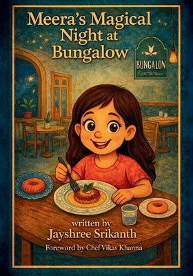 Meeras Magical Night at Bungalow: A Indian restaurant in Newyork City by Jayshree, Srikanth