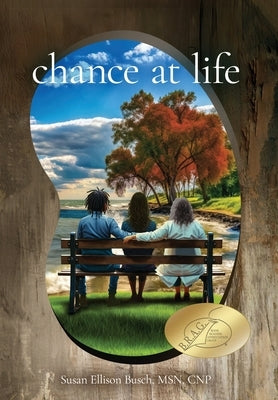 Chance at Life by Busch, Susan
