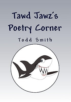 Tawd Jawz's Poetry Corner by Smith, Todd F.