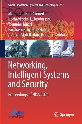 Networking, Intelligent Systems and Security: Proceedings of Niss 2021 by Ben Ahmed, Mohamed