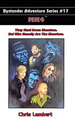 Mk4: They Hunt Down Monsters. But Who Exactly Are The Monsters. by Lambert, Chris
