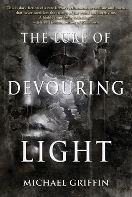 The Lure of Devouring Light by Griffin, Michael