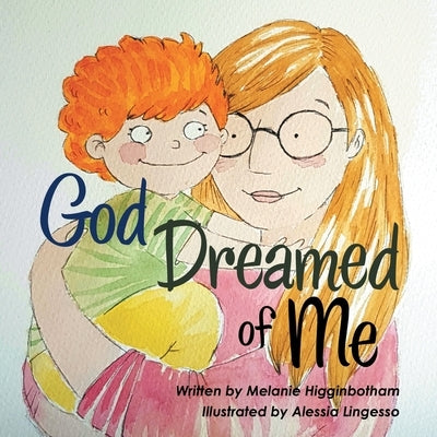 God Dreamed of Me by Higginbotham, Melanie