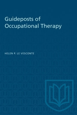 Guideposts of Occupational Therapy by Le Vesconte, Helen P.
