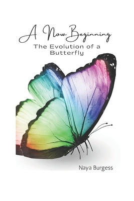 A Nova Beginning: The Evolution of a Butterfly by Burgess, Naya