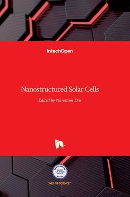 Nanostructured Solar Cells by Das, Narottam