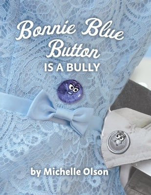 Bonnie Blue Button is a Bully by Olson, Michelle