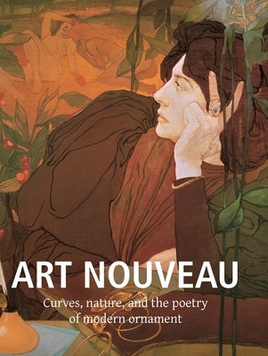 Art Nouveau: Curves, nature, and the poetry of modern ornament by Lahor, Jean