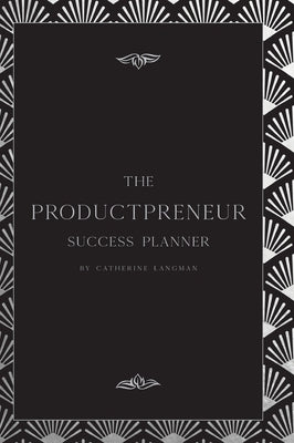 The Productpreneur Success Planner by Langman, Catherine