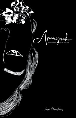 Aparigraha by Chaudhary, Jaya
