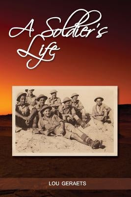 A Soldier's Life by Geraets, Lou W.