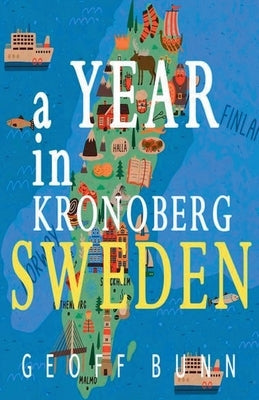 A Year in Kronoberg: It's in Sweden by Bunn, Geoff
