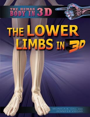The Lower Limbs in 3D by Gill, Monica K.