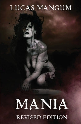 Mania - Revised Edition by Mangum, Lucas