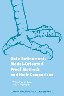Data Refinement: Model-Oriented Proof Methods and Their Comparison by Deroever, W.