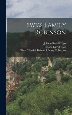 Swiss Family Robinson by Wyss, Johann David