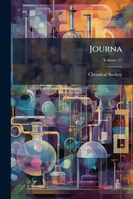 Journa; Volume 55 by Chemical Society (Great Britain)
