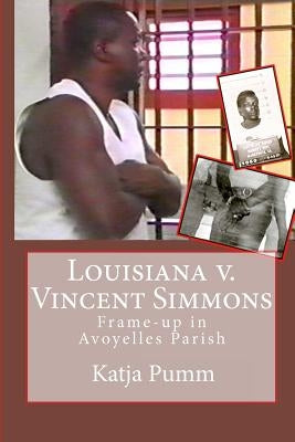 Louisiana v. Vincent Simmons: Frame-up in Avoyelles Parish by Pumm, Katja