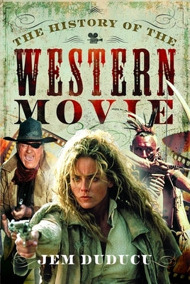 The History of the Western Movie by Duducu, Jem
