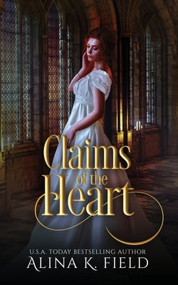 Claims of the Heart by Field, Alina K.