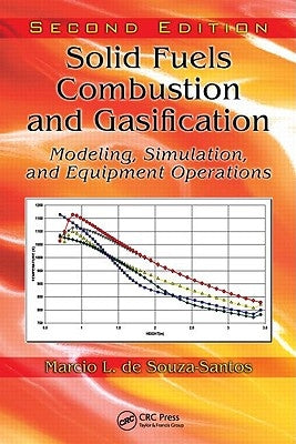 Solid Fuels Combustion and Gasification: Modeling, Simulation, and Equipment Operations by de Souza-Santos, Marcio L.