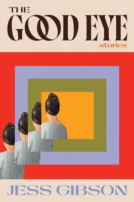 The Good Eye by Gibson, Jess