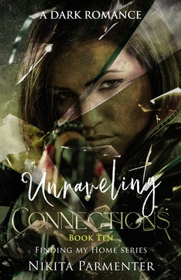 Unraveling Connections (Finding My Home) Book 10 by Parmenter, Nikita