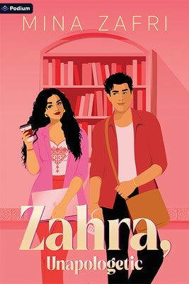Zahra, Unapologetic: A Second Chance Romance by Zafri, Mina