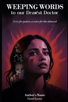 Moumita Debnath: A Cry for Justice, A Voice for the Silenced: Speak out for women who can't by Kumar, Vinod