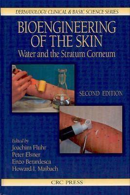 Bioengineering of the Skin: Water and the Stratum Corneum, 2nd Edition by Fluhr, Joachim W.
