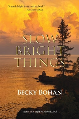 Slow Bright Things by Bohan, Becky