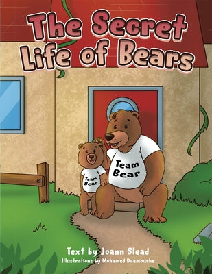 The Secret Life of Bears by Slead, Joann